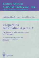 Cooperative Information Agents IV - The Future of Information Agents in Cyberspace 4th International Workshop, CIA 2000 Boston, MA, USA, July 7-9, 2000 Proceedings cover image