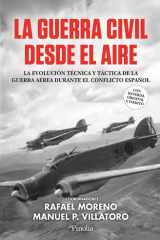 La Guerra Civil desde el aire: La evolución técnica y táctica de la guerra aérea durante el conflicto español cover image
