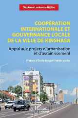 Coopération internationale et gouvernance locale de la ville de Kinshasa: Appui aux projets d’urbanisation et d’assainissement cover image