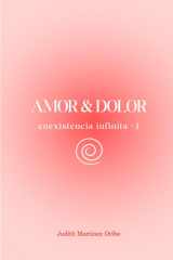 AMOR & DOLOR: coexistencia infinita (Spanish Edition) cover image