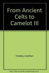 From Ancient Celts to Camelot III cover image