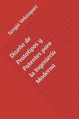 Diseño de Prototipos y Patentes para la Ingeniería Moderna (Spanish Edition) cover image