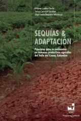 Sequías & adaptación: Principios para su evaluación en sistemas productivos agrícolas del Valle del Cauca, Colombia (Spanish Edition) cover image