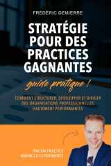 STRATÉGIES POUR DES PRACTICES GAGNANTES: Comment structurer, développer et diriger des organisations professionnelles hautement performantes cover image