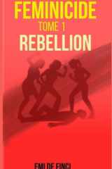 FEMINICIDE: Tome 1 REBELLION cover image