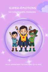 Super-Émotions – Cahier de coloriages-missions: 40 scènes à colorier pour aider les enfants de 6 à 10 ans à apprivoiser colère, peur, tristesse et joie cover image