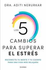 Los 5 Cambios para Superar el Estrés: Reconecta Tu Mente y Tu Cuerpo para una Vida Más Relajada / the 5 Resets cover image