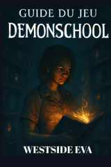 GUIDE DU JEU DEMONSCHOOL (AVEC IMAGE DU JEU): Maîtrisez Le Système De Combat, Percez Tous Les Secrets Et Triomphez De Tous Les Boss (French Edition) cover image