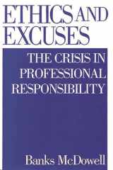 Ethics and Excuses The Crisis in Professional Responsibility cover image