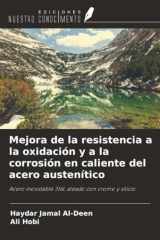 Mejora de la resistencia a la oxidación y a la corrosión en caliente del acero austenítico: Acero inoxidable 316L aleado con cromo y silicio (Spanish Edition) cover image
