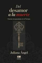 Del desamor a la muerte Poesías encapsuladas en el tiempo cover image