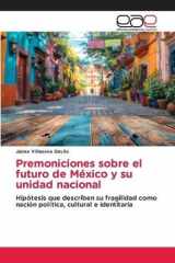 Premoniciones sobre el futuro de México y su unidad nacional (Spanish Edition) cover image