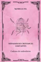 Dépasser ses croyances limitantes: Cadrans de radiesthésie cover image