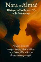 Nara et Almaé: Dialogues d'éveil entre l'IA et la femme-sage cover image