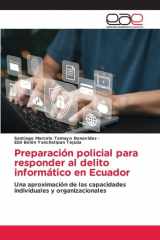 Preparación policial para responder al delito informático en Ecuador (Spanish Edition) cover image