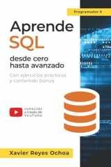 Aprende SQL desde cero hasta avanzado - El libro completo de la programacion SQL para principiantes: Con ejercicios prácticos y contenido bonus (Spanish Edition) cover image