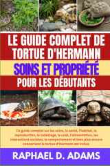 LE GUIDE COMPLET DE TORTUE D'HERMANN SOINS ET PROPRIÉTÉ POUR LES DÉBUTANTS cover image