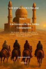 À la Découverte des Nobles Compagnons: Quiz interactifs -Tome 1 (Les Joyaux de l'Islam) (French Edition) cover image