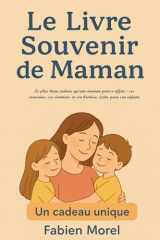 Le Livre Souvenir de Maman – Pour que je te connaisse par cœur –: Le plus beau cadeau qu’une maman puisse offrir : ses souvenirs, ses émotions et son histoire, écrits pour son enfant. cover image