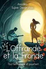 L'Offrande et la Fronde: Tout les oppose et pourtant cover image