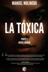 La Tóxica: Déjate querer (Spanish Edition) cover image