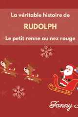 La véritable histoire de Rudolph, le petit renne au nez rouge cover image