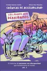 Crónicas de accesibilidad: Los muros que derribamos: 15 historias de personas con discapacidad que transformaron el mundo. Vol. 1 (Spanish Edition) cover image