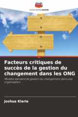 Facteurs critiques de succès de la gestion du changement dans les ONG: Modèle standard de gestion du changement dans une organisation (French Edition) cover image