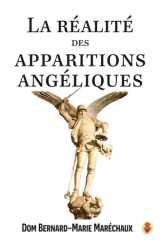 La réalité des apparitions angéliques: Étude catholique sur l'existence réelle des anges dans la vie des saints (Vie surnaturelle et créatures invisibles) cover image
