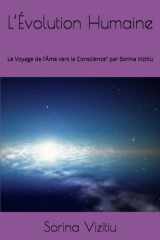 L’Évolution Humaine: Le Voyage de l’Âme vers la Conscience” par Sorina Vizitiu cover image