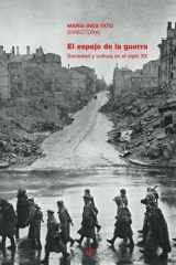 El espejo de la guerra Sociedad y cultura en el siglo XX cover image
