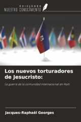 Los nuevos torturadores de Jesucristo:: La guerra de la comunidad internacional en Haití cover image
