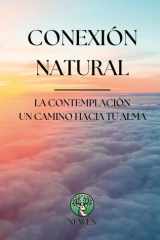 Conexión Natural LA CONTEMPLACIÓN Un camino hacia tu alma cover image