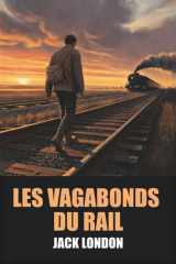 Les Vagabonds du Rail de Jack London - Édition Originale et Intégrale avec biographie de l'auteur cover image