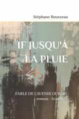 If jusqu'à la pluie: Fable de l'avenir oublié cover image