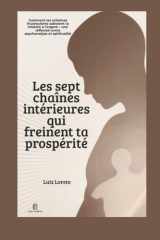 Les sept chaînes intérieures qui freinent ta prospérité: Comment les schémas inconscients sabotent ta relation à l’argent – une réflexion entre psychanalyse et spiritualité cover image