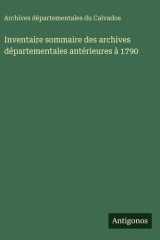 Inventaire sommaire des archives départementales antérieures à 1790 cover image
