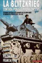 La Blitzkrieg contada por sus protagonistas: Testimonios sin filtros de los integrantes del XIX Cuerpo Panzer de Guderian en la cima de su éxito, 1939-1940 cover image