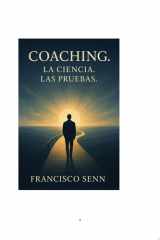 Coaching. La ciencia. Las pruebas. Todo lo que siempre quiso saber acerca del coaching, pero no se atrevía a preguntar. cover image