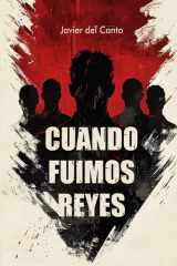 Cuando fuimos reyes (Spanish Edition) cover image