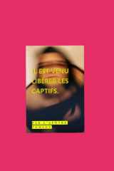Il Est Venu Libérer Les Captifs. cover image