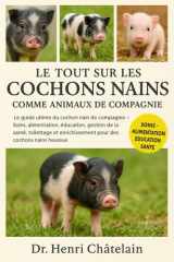 LE TOUT SUR LES COCHONS NAINS COMME ANIMAUX DE COMPAGNIE: Le guide ultime du cochon nain de compagnie — Soins, alimentation, éducation, gestion de la ... enrichissement pour des cochons nains heureux cover image