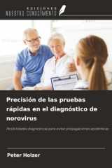 Precisión de las pruebas rápidas en el diagnóstico de norovirus: Posibilidades diagnósticas para evitar propagaciones epidémicas (Spanish Edition) cover image