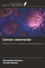Cáncer colorrectal: Etiología, evolución, diagnóstico y enfoques terapéuticos cover image