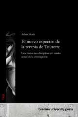 El nuevo espectro de la terapia de Tourette Una visión interdisciplinar del estado actual de la investigación cover image