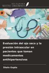 Evaluación del ojo seco y la presión intraocular en pacientes que toman medicamentos antihipertensivos cover image