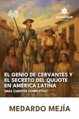 El Genio de Cervantes Y El Secreto Del Quijote en América Latina (Más Cuentos Completos) cover image