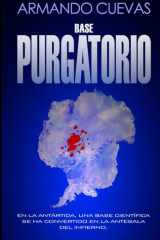 Base Purgatorio: (En la Antártida, una base científica se ha convertido en la antesala del infierno). (Spanish Edition) cover image