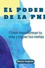 El poder de la PNL: Cómo transformar tu vida y lograr tus metas (Spanish Edition) cover image