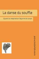 La danse du souffle: Quand la respiration façonne le corps. cover image